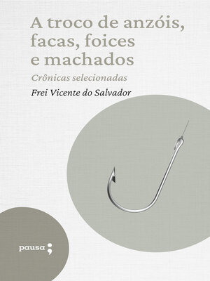 cover image of A troco de anzóis, facas, foices e machados--crônicas selecionadas